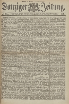 Danziger Zeitung. 1876, № 9584 (14 Februar) - (Abend-Ausgabe.) + dod.