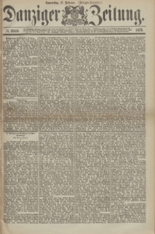 Danziger Zeitung. 1876, № 9589 (17 Februar) - (Morgen-Ausgabe.)