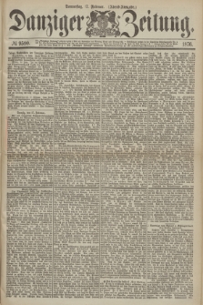Danziger Zeitung. 1876, № 9590 (17 Februar) - (Abend-Ausgabe.)