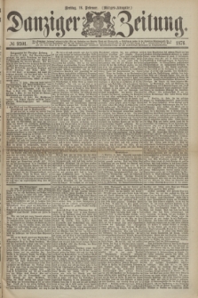 Danziger Zeitung. 1876, № 9591 (18 Februar) - (Morgen-Ausgabe.)