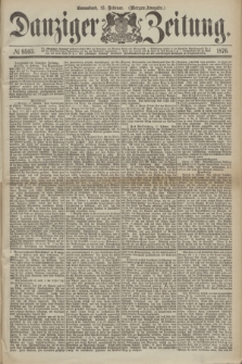 Danziger Zeitung. 1876, № 9593 (19 Februar) - (Morgen-Ausgabe.)