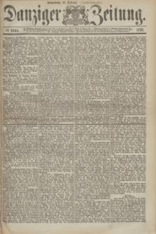Danziger Zeitung. 1876, № 9594 (19 Februar) - (Abend-Ausgabe.)