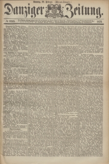 Danziger Zeitung. 1876, № 9595 (20 Februar) - (Morgen-Ausgabe.)