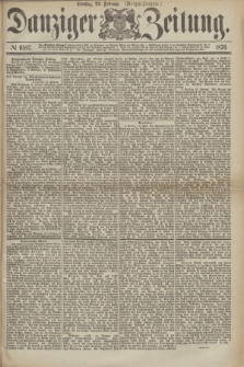 Danziger Zeitung. 1876, № 9597 (22 Februar) - (Morgen-Ausgabe.)