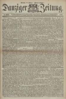 Danziger Zeitung. 1876, № 9599 (23 Februar) - (Morgen-Ausgabe.)