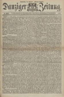 Danziger Zeitung. 1876, № 9601 (24 Februar) - (Morgen-Ausgabe.)