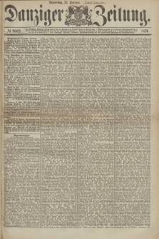 Danziger Zeitung. 1876, № 9602 (24 Februar) - (Abend-Ausgabe.) + dod.