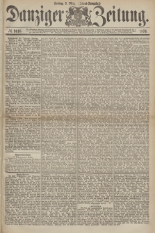 Danziger Zeitung. 1876, № 9616 (3 März) - (Abend-Ausgabe.) + dod.