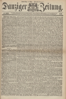 Danziger Zeitung. 1876, № 9625 (9 März) - (Morgen-Ausgabe.)
