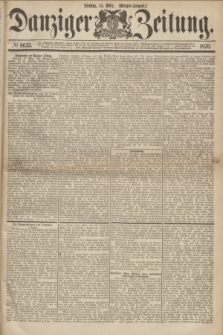 Danziger Zeitung. 1876, № 9633 (14 März) - (Morgen=Ausgabe.)