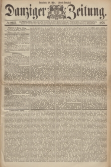 Danziger Zeitung. 1876, № 9642 (18 März) - (Abend=Ausgabe.) + dod.