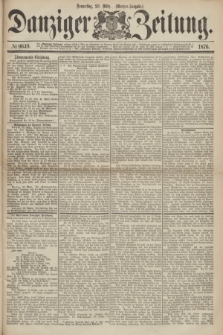Danziger Zeitung. 1876, № 9649 (23 März) - (Morgen=Ausgabe.)