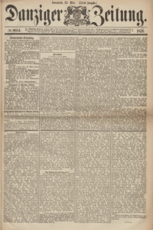 Danziger Zeitung. 1876, № 9654 (25 März) - (Abend=Ausgabe.) + dod.