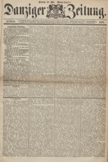 Danziger Zeitung. 1876, № 9659 (29 März) - (Morgen-Ausgabe.)