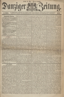 Danziger Zeitung. 1876, № 9663 (31 März) - (Morgen-Ausgabe.)