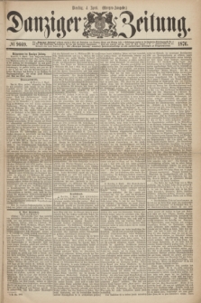 Danziger Zeitung. 1876, № 9669 (4 April) - (Morgen-Ausgabe.)