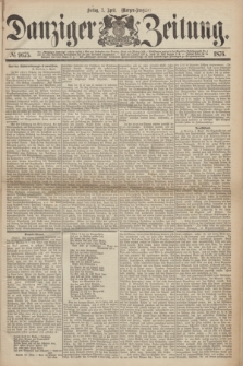 Danziger Zeitung. 1876, № 9675 (7 April) - (Morgen-Ausgabe.)
