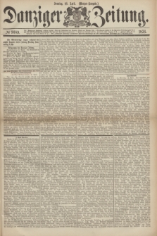 Danziger Zeitung. 1876, № 9689 (16 April) - (Morgen=Ausgabe.)