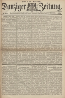 Danziger Zeitung. 1876, № 9691 (19 April) - (Morgen=Ausgabe.)
