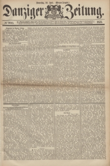 Danziger Zeitung. 1876, № 9693 (20 April) - (Morgen=Ausgabe.)