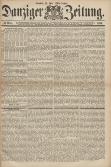Danziger Zeitung. 1876, № 9698 (22 April) - (Abend=Ausgabe.) + dod.