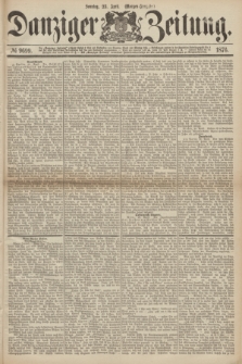Danziger Zeitung. 1876, № 9699 (23 April) - (Morgen=Ausgabe.)