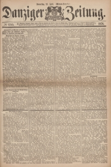 Danziger Zeitung. 1876, № 9705 (27 April) - (Morgen=Ausgabe.)