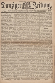 Danziger Zeitung. 1876, № 9711 (30 April) - (Morgen=Ausgabe.)