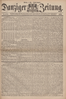Danziger Zeitung. 1876, № 9712 (1 Mai) - (Abend=Ausgabe.) + dod.