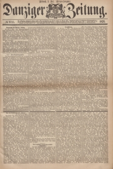 Danziger Zeitung. 1876, № 9715 (3 Mai) - (Morgen=Ausgabe.)