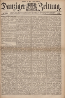 Danziger Zeitung. 1876, № 9716 (3 Mai) - (Abend=Ausgabe.) + dod.