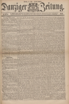 Danziger Zeitung. 1876, № 9734 (15 Mai) - (Abend=Ausgabe.) + dod.