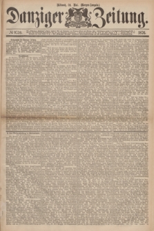 Danziger Zeitung. 1876, № 9759 (31 Mai) - (Morgen=Ausgabe.)