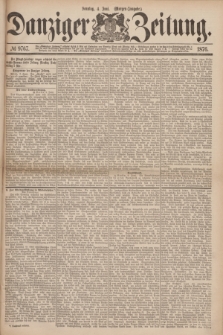 Danziger Zeitung. 1876, № 9767 (4 Juni) - (Morgen=Ausgabe.)