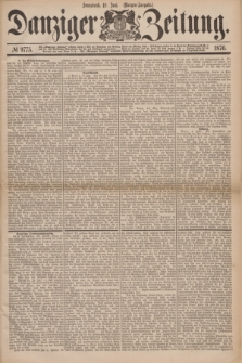 Danziger Zeitung. 1876, № 9775 (10 Juni) - (Morgen=Ausgabe.)