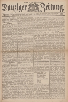 Danziger Zeitung. 1876, № 9789 (18 Juni) - (Morgen=Ausgabe.)