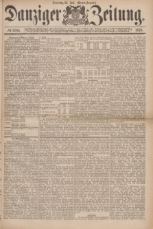 Danziger Zeitung. 1876, № 9795 (22 Juni) - (Morgen=Ausgabe.)