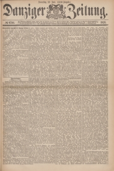 Danziger Zeitung. 1876, № 9796 (22 Juni) - (Abend=Ausgabe.) + dod.