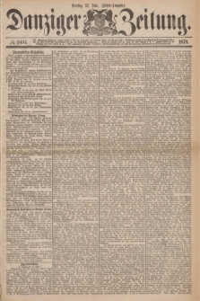 Danziger Zeitung. 1876, № 9804 (27 Juni) - (Abend=Ausgabe.)+ dod.