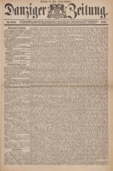 Danziger Zeitung. 1876, № 9806 (28 Juni) - (Abend=Ausgabe.) + dod.