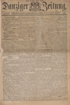 Danziger Zeitung. 1876, № 9810 (30 Juni) - (Abend=Ausgabe.)