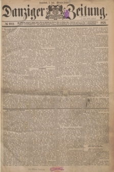Danziger Zeitung. 1876, № 9811 (1 Juli) - (Morgen=Ausgabe.)