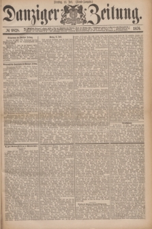 Danziger Zeitung. 1876, № 9828 (11 Juli) - (Abend=Ausgabe.)
