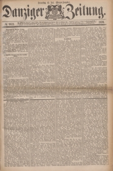 Danziger Zeitung. 1876, № 9831 (13 Juli) - (Morgen=Ausgabe.)