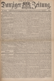 Danziger Zeitung. 1876, № 9832 (13 Juli) - (Abend=Ausgabe.)