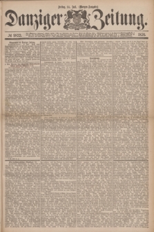 Danziger Zeitung. 1876, № 9833 (14 Juli) - (Morgen=Ausgabe.)