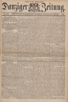 Danziger Zeitung. 1876, № 9837 (16 Juli) - (Morgen=Ausgabe.)