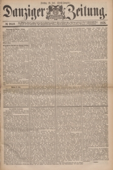 Danziger Zeitung. 1876, № 9840 (18 Juli) - (Abend=Ausgabe.)