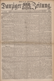 Danziger Zeitung. 1876, № 9842 (19 Juli) - (Abend=Ausgabe.)