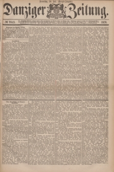 Danziger Zeitung. 1876, № 9843 (20 Juli) - (Morgen=Ausgabe.)